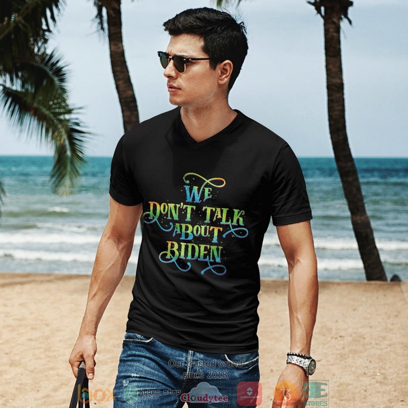We DonT Talk About Biden Shirt Hoodie 1 2 3 4 5 6 7