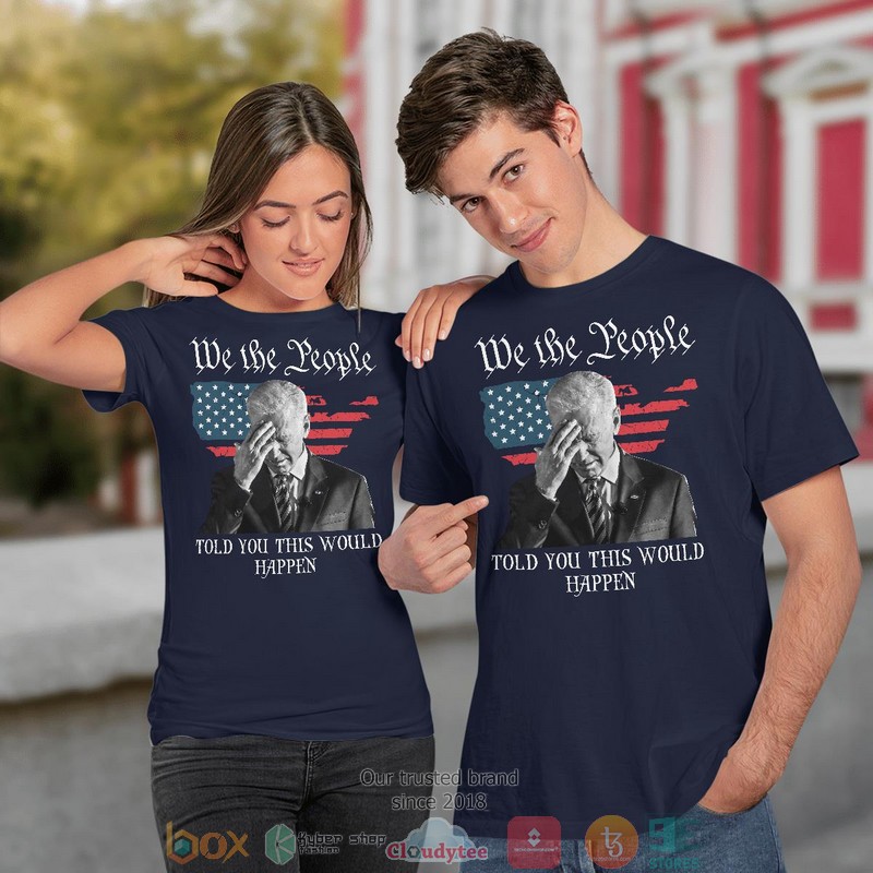We The People Told You This Would Happen shirt long sleeve 1