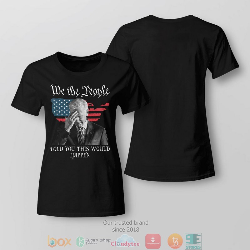 We The People Told You This Would Happen shirt, long sleeve 5 We The People Told You This Would Happen shirt long sleeve 1 2 3 4