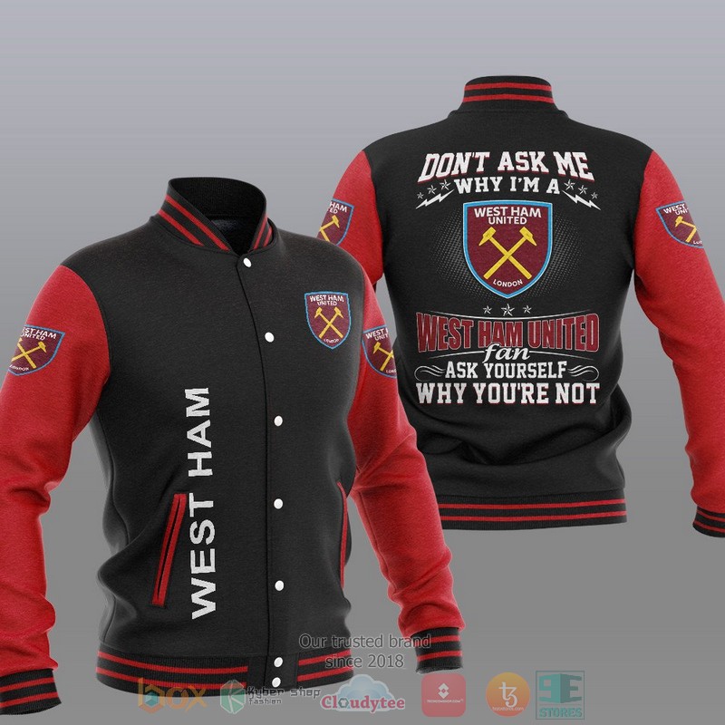 HOT West Ham United Don't ask me Baseball Jacket 2 West Ham United Dont ask me Baseball Jacket 1