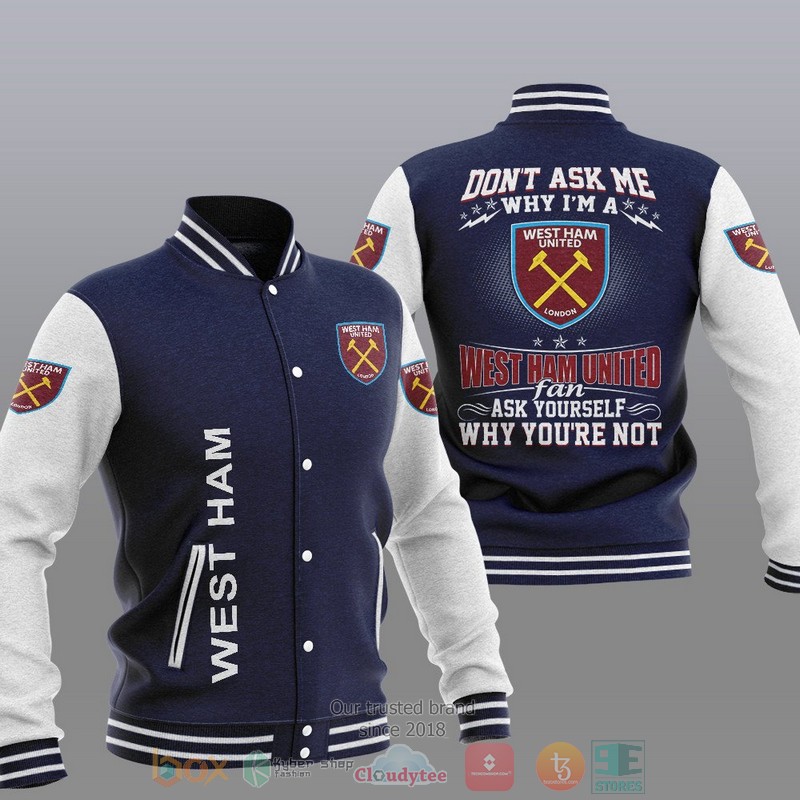 HOT West Ham United Don't ask me Baseball Jacket 3 West Ham United Dont ask me Baseball Jacket 1 2