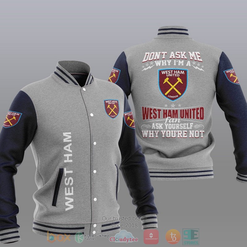 HOT West Ham United Don't ask me Baseball Jacket 4 West Ham United Dont ask me Baseball Jacket 1 2 3