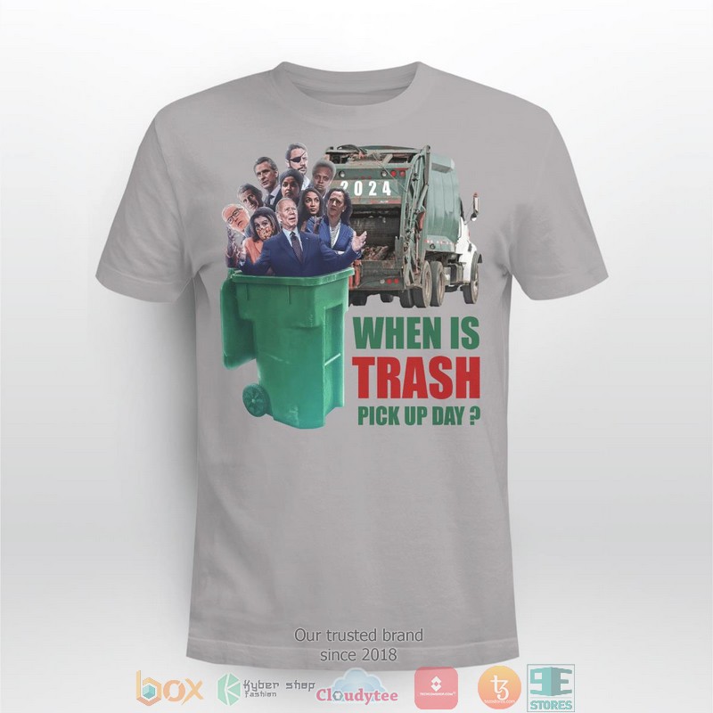 When Is Trash Pick Up Day shirt, long sleeve 4 When Is Trash Pick Up Day shirt long sleeve 1 2 3