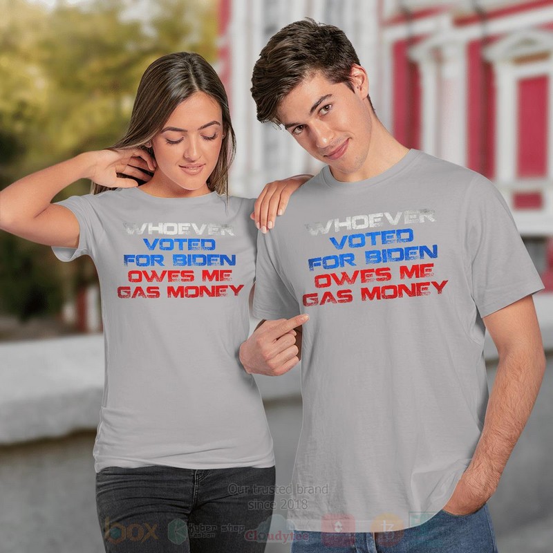 BEST Whoever Voted For Biden Owes Me Gas Money Long-Sleeve Shirt, T-Shirt 4 Whoever Voted For Biden Owes Me Gas Money Long Sleeve Tee Shirt 1 2 3