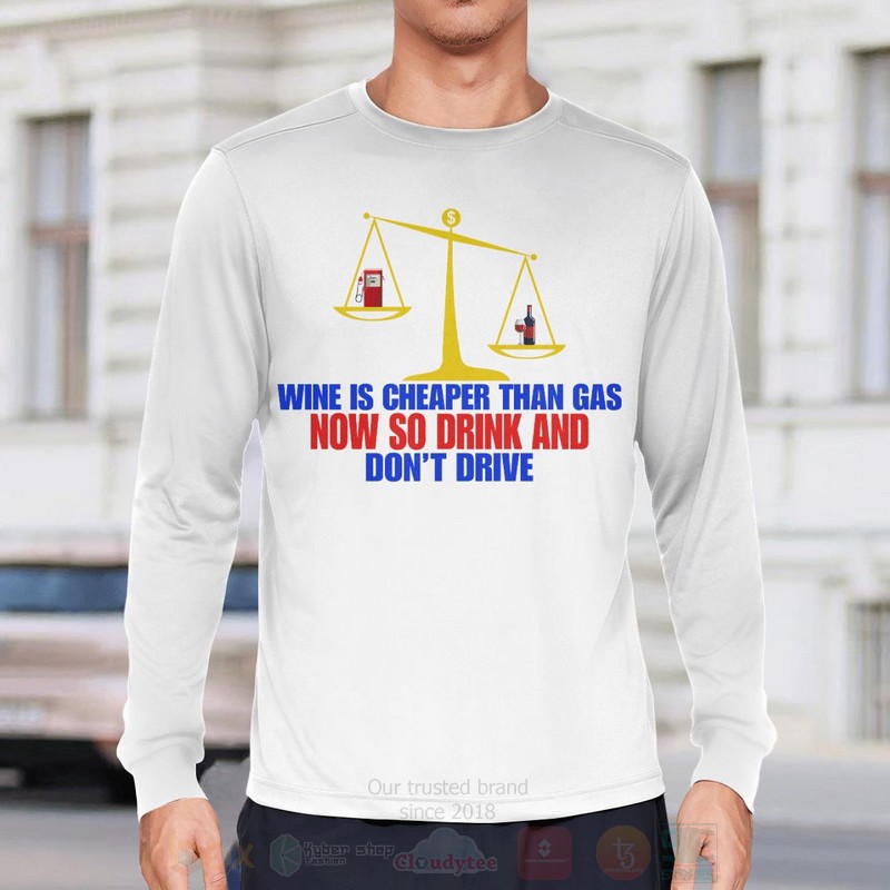 Wine Is Cheaper Than Gas Long Sleeve Tee Shirt 1 2 3 4