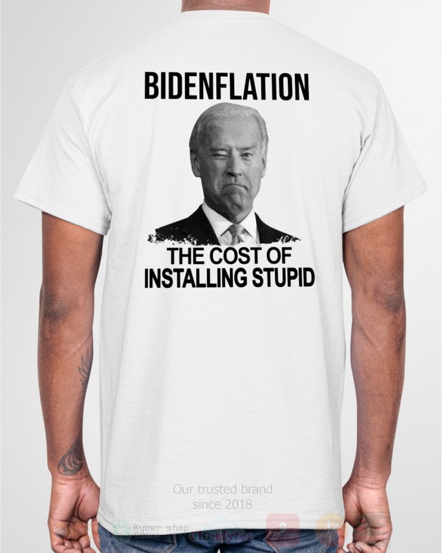 Bidenflation The Cost Of Installing Stupid 2D Hoodie Shirt 1