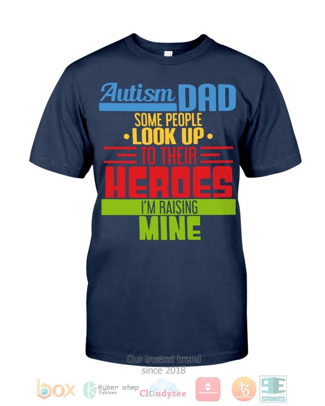 HOT Autism Dad Some People Look Up To Their Heroes I'm Raising Mine hoodie, shirt 6 Autism Dad Some People Look Up To Their Heroes Im Raising Mine Shirt Hoodie 1 2 3 4 5