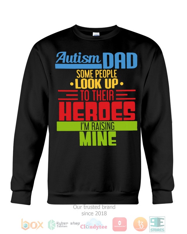 HOT Autism Dad Some People Look Up To Their Heroes I'm Raising Mine hoodie, shirt 8 Autism Dad Some People Look Up To Their Heroes Im Raising Mine Shirt Hoodie 1 2 3 4 5 6 7