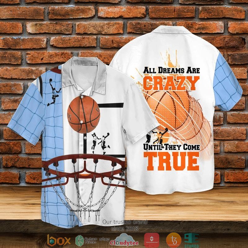 Basketball All Dreams Are Crazy Until They Come True Short Sleeve Hawaiian Shirt 3 Basketball All Dreams Are Crazy Until They Come True Short Sleeve Hawaiian Shirt