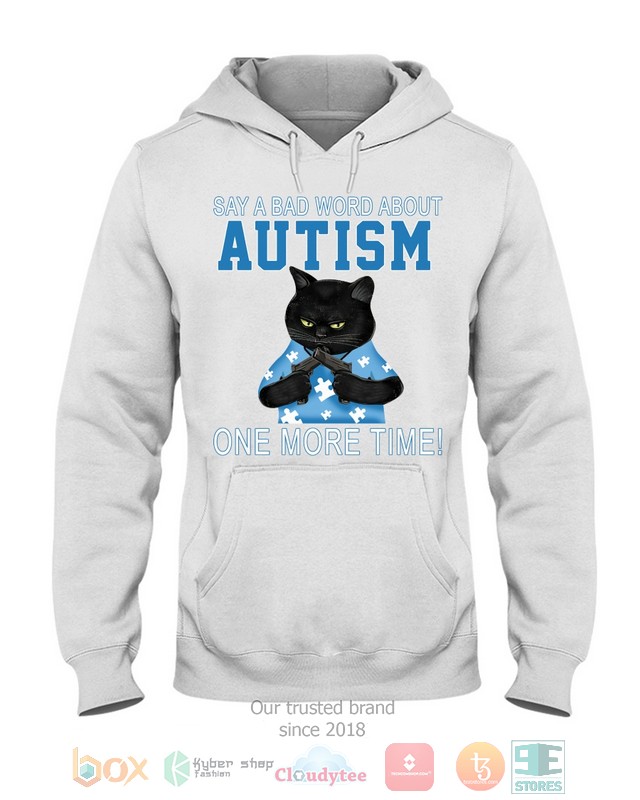 HOT Black Cat Say A Bad Word About Autism One More Time hoodie, shirt 16 Black Cat Say A Bad Word About Autism One More Time Shirt Hoodie 1 2 3 4 5 6 7 8 9 10 11 12 13 14 15