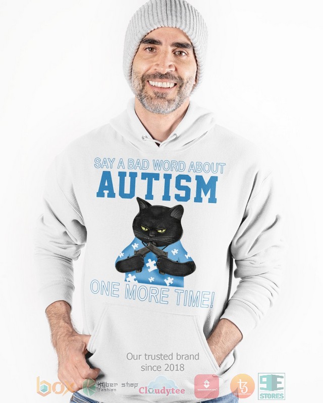 HOT Black Cat Say A Bad Word About Autism One More Time hoodie, shirt 18 Black Cat Say A Bad Word About Autism One More Time Shirt Hoodie 1 2 3 4 5 6 7 8 9 10 11 12 13 14 15 16 17