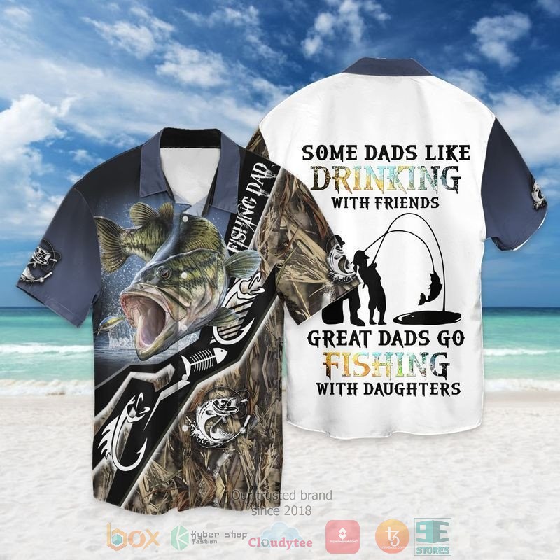 HOT Dads Go Fishing With Daughters Some Dads Like Drinking With Friends Great Short Sleeve Hawaii Shirt 2 Dads Go Fishing With Daughters Some Dads Like Drinking With Friends Great Hawaiian Shirt