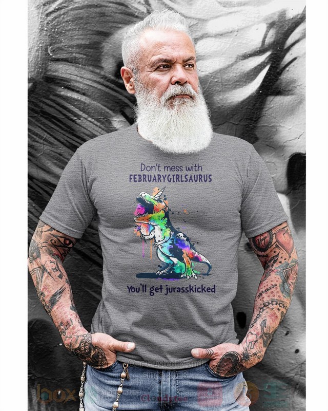 BEST Don't Mess With February Girl Saurus You'll Get Jurasskiched All Over Print Hoodie, Shirt 4 Dont Mess With February Girl Saurus Youll Get Jurasskiched Hoodie Shirt 1 2 3