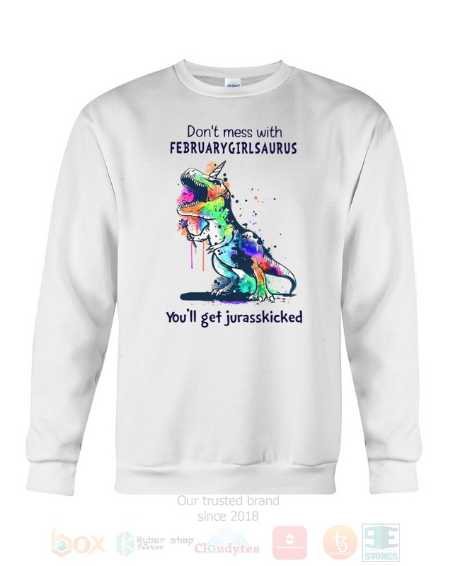 BEST Don't Mess With February Girl Saurus You'll Get Jurasskiched All Over Print Hoodie, Shirt 9 Dont Mess With February Girl Saurus Youll Get Jurasskiched Hoodie Shirt 1 2 3 4 5 6 7 8