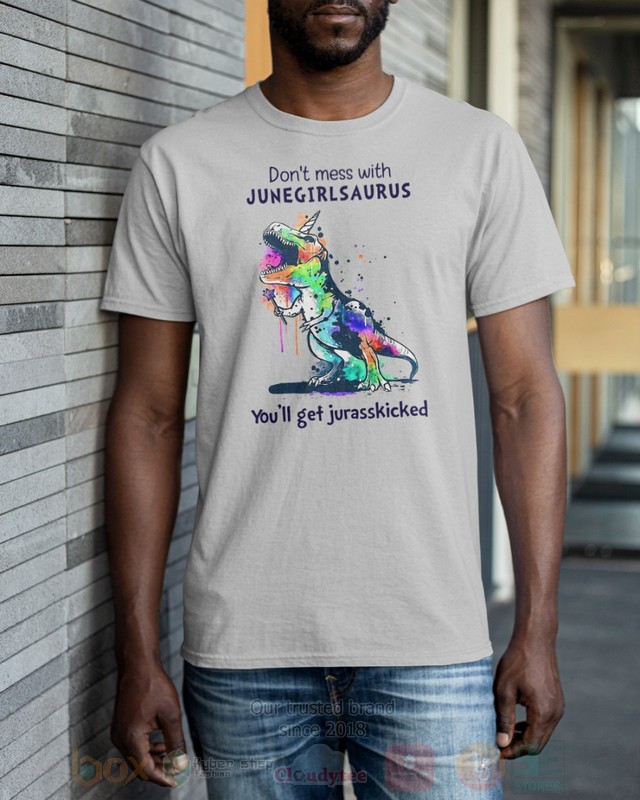 Dont Mess With June Girl Saurus Youll Get Jurasskiched Hoodie Shirt 1