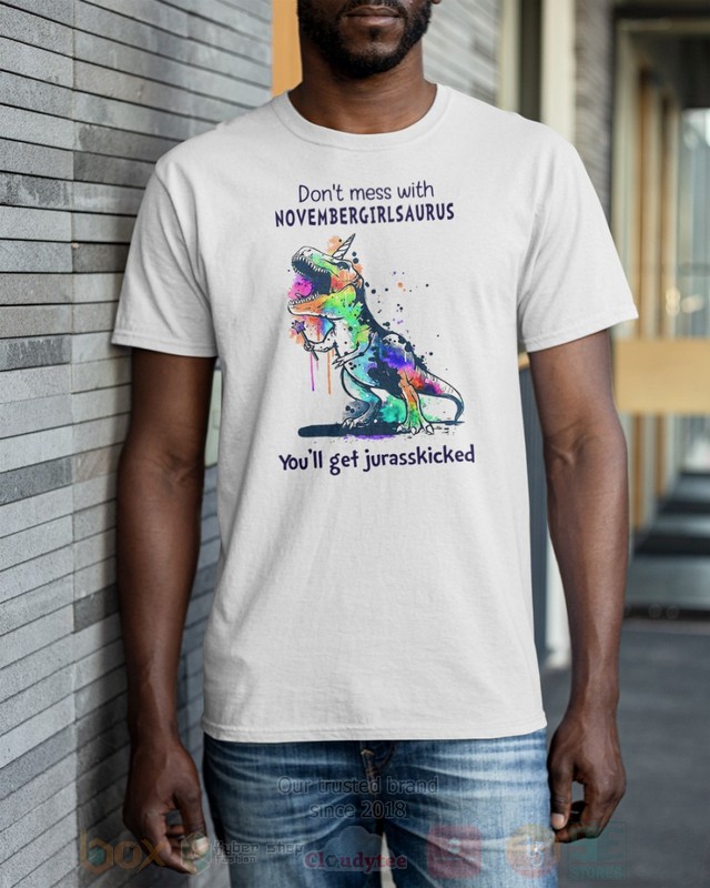 BEST Don't Mess With November Girl Saurus You'll Get Jurasskiched All Over Print Hoodie, Shirt 7 Dont Mess With November Girl Saurus Youll Get Jurasskiched Hoodie Shirt 1 2 3 4 5 6