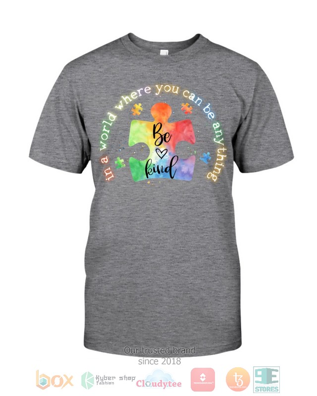 In A World Where You Can Be Anything Be Kind Shirt Hoodie 1 2 3