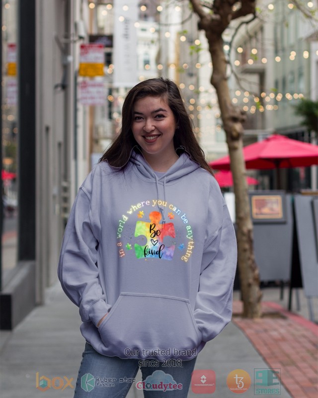 In A World Where You Can Be Anything Be Kind Shirt Hoodie 1 2 3 4 5 6 7 8 9 10 11