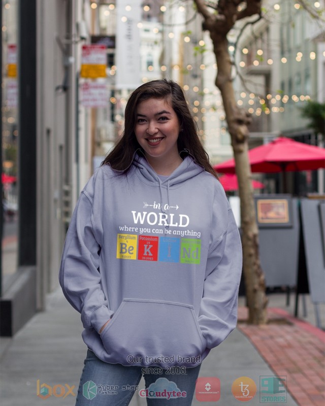 In A World Where You Can Be Anything Shirt Hoodie 1 2 3 4 5 6 7 8 9 10 11