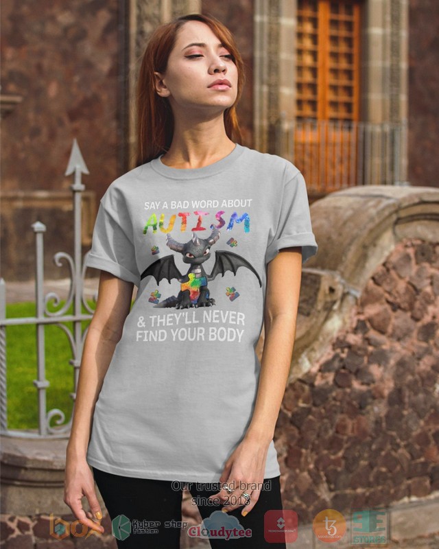 HOT Toothless Say A Bad Word About Autism They'll Never Find Your Body hoodie, shirt 3 Toothless Say A Bad Word About Autism Theyll Never Find Your Body Shirt Hoodie 1 2