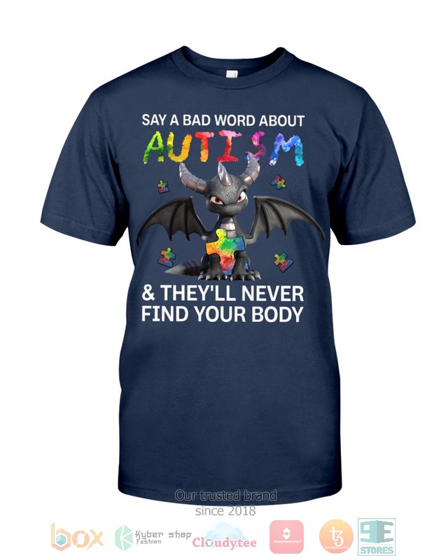 HOT Toothless Say A Bad Word About Autism They'll Never Find Your Body hoodie, shirt 6 Toothless Say A Bad Word About Autism Theyll Never Find Your Body Shirt Hoodie 1 2 3 4 5