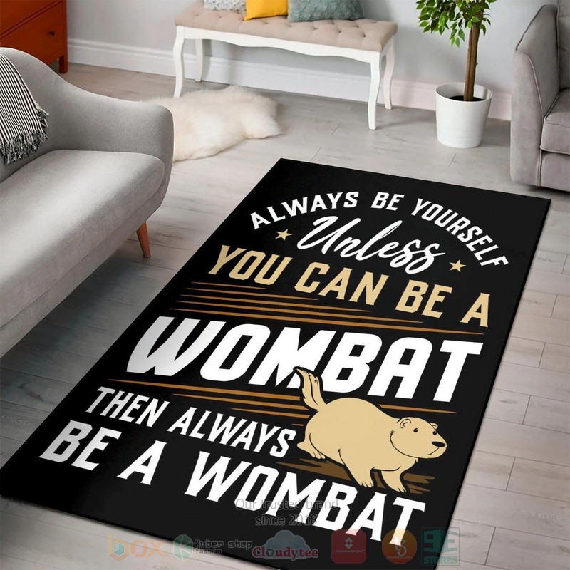 Be Yourself Or A Wombat Area Rugs