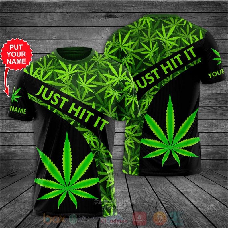 BEST Cannabis Just Hit It Custom Name 3D T-Shirt. Hoodie 2 Cannabis Just Hit It Custom Name 3D Hoodie Shirt 1