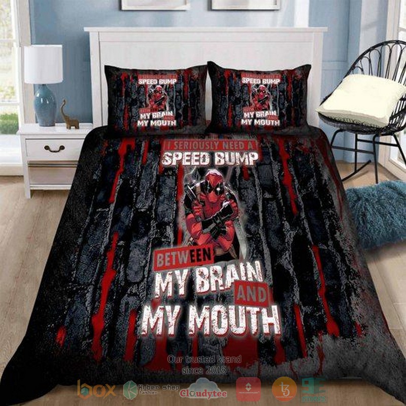 Deadpool I seriously need a speed bump between my brain and my mouth Bedding Set
