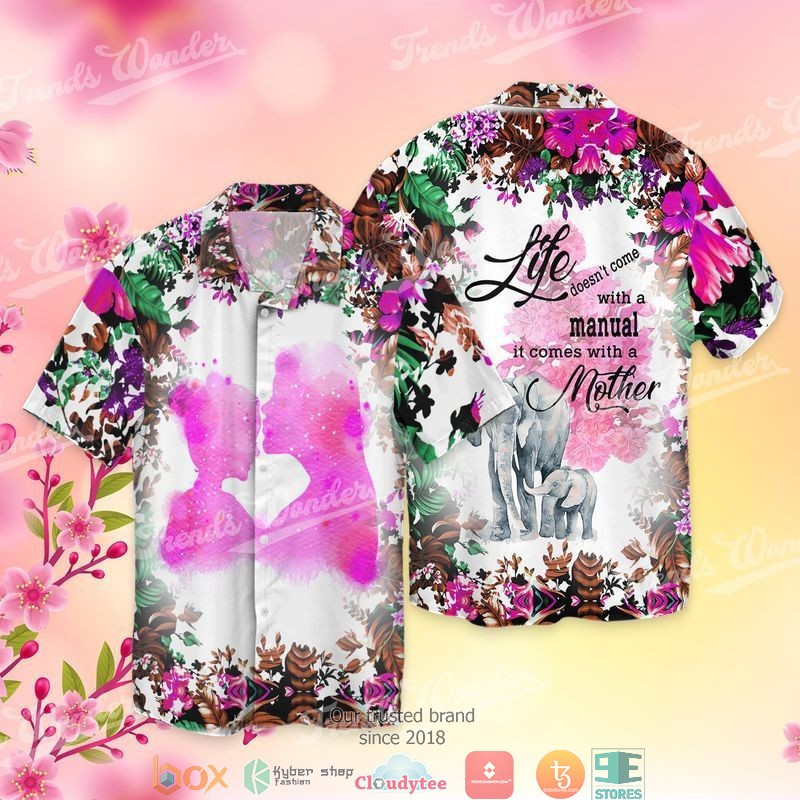 Elephant Mother Life Does Not Come With A Manual It Come With A Mother Short Sleeve Hawaiian Shirt