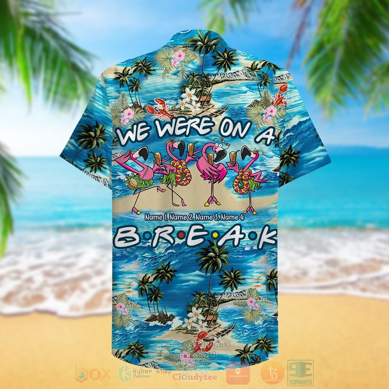 BEST Friends We Were On A Break Custom 3D Aloha Shirt 2 BEST Friends We Were On A Break Custom 3D Aloha Shirt word2