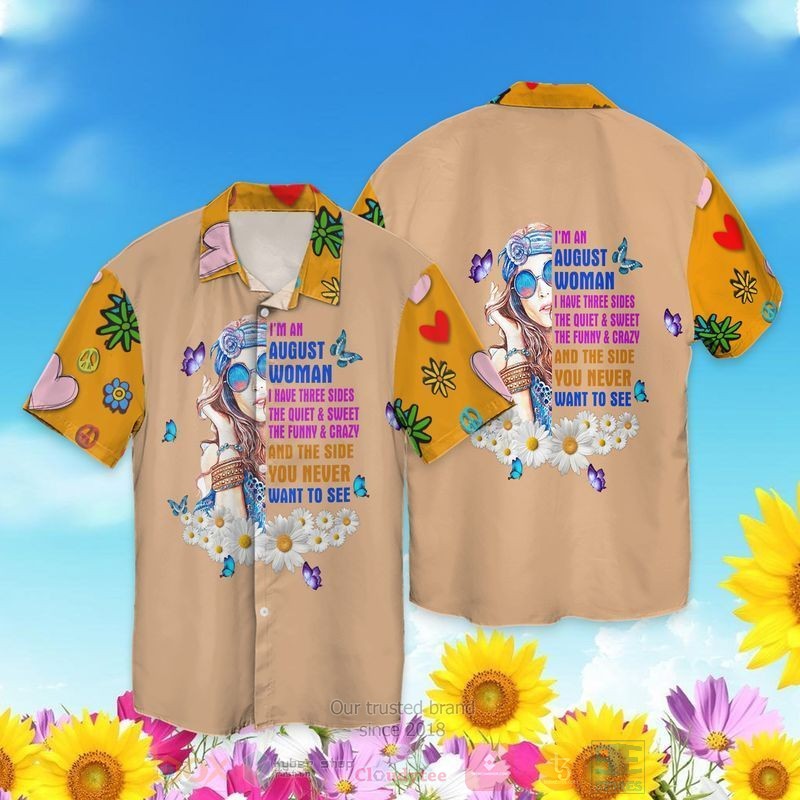 BEST Hippie Im An August Woman I Have Three Sides The Quiet And Sweet The Funny And Crazy And The Side All Over Print Aloha Shirt 3 Hippie Im An August Woman I Have Three Sides The Quiet And Sweet The Funny And Crazy And The Side Short Sleeve Hawaiian Shirt