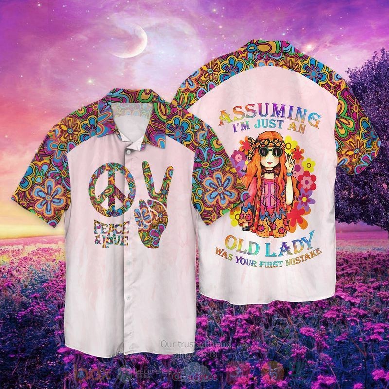 Hippie Peace And Love Assuming I Am Just An Old Day Was Your First Mistake Short Sleeve Hawaiian Shirt