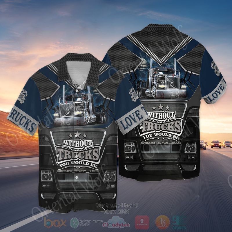 Love Trucks Without Trucks You Would Be Short Sleeve Hawaiian Shirt