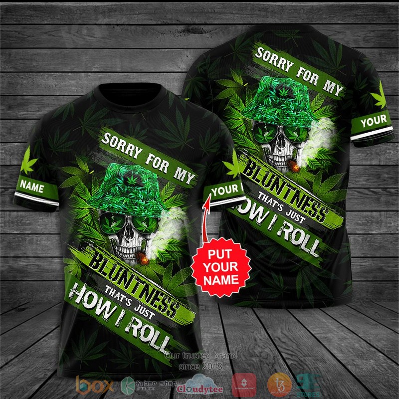 Personalized Cannabis Skull Sorry for my bluntness 3d shirt hoodie 1