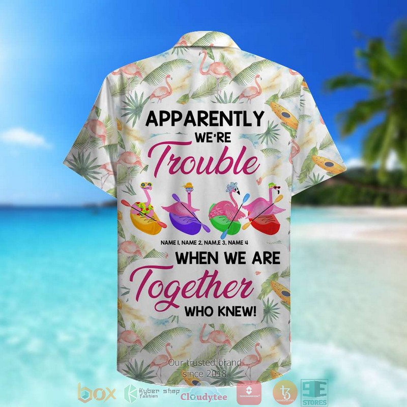 BEST Personalized Kayaking Flamingos Apparently We're Trouble When We Are Together Flamingo Floral Pattern Hawaii Shirt 2 BEST Personalized Kayaking Flamingos Apparently We're Trouble When We Are Together Flamingo Floral Pattern Hawaii Shirt word2