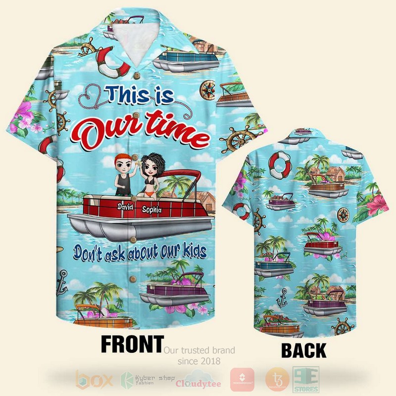 BEST Pontoon Couple This Is Our Time Beach Personalized 3D Aloha Shirt word1