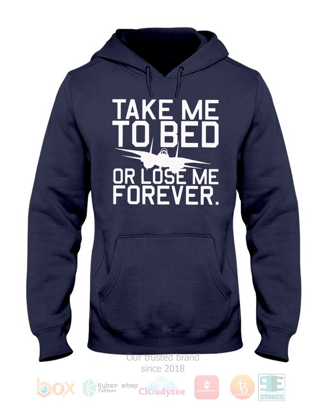 Take Me To Bed Or Lose Me Forever Hoodie, Shirt 7 Take Me To Bed Or Lose Me Forever Hoodie, Shirt word1