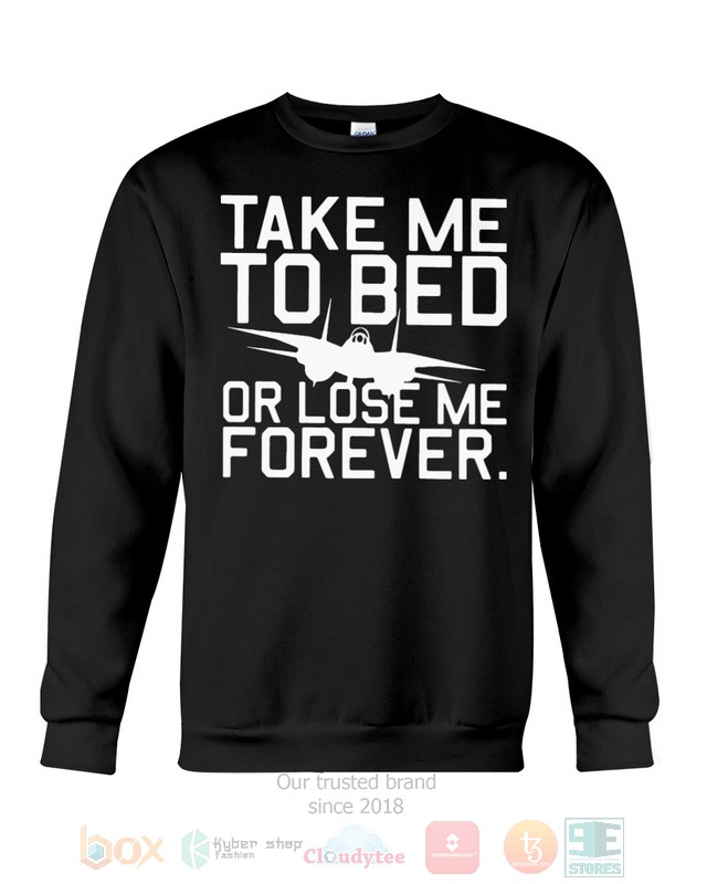 Take Me To Bed Or Lose Me Forever Hoodie, Shirt 8 Take Me To Bed Or Lose Me Forever Hoodie, Shirt word1