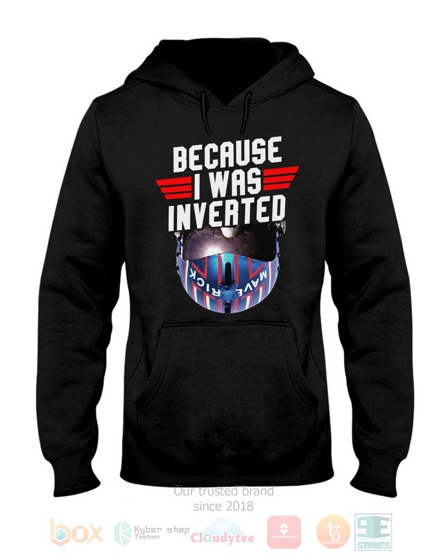 Top Gun Because I Was Inverted Hoodie, Shirt 4 Top Gun Because I Was Inverted Hoodie, Shirt word2