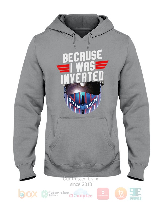 Top Gun Because I Was Inverted Hoodie, Shirt 5 Top Gun Because I Was Inverted Hoodie, Shirt word2