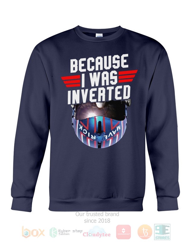 Top Gun Because I Was Inverted Hoodie, Shirt 9 Top Gun Because I Was Inverted Hoodie, Shirt word2