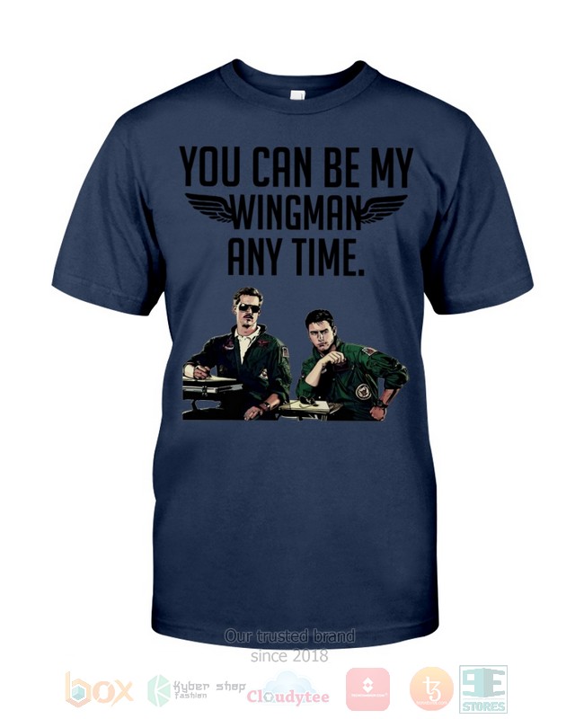 You Can Be My Wingman Any Time Hoodie, Shirt 3 You Can Be My Wingman Any Time Hoodie, Shirt word1