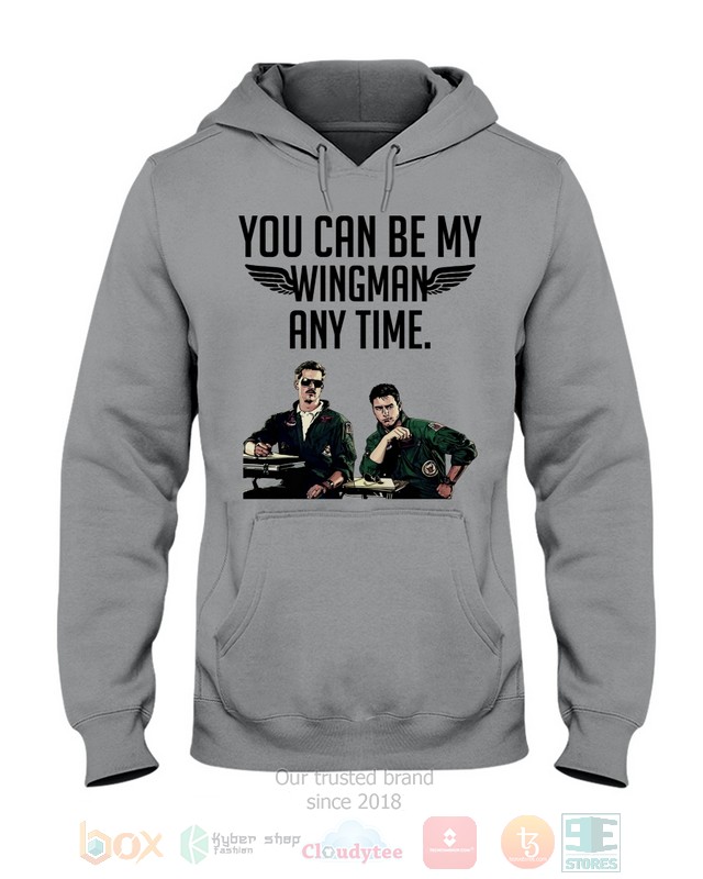You Can Be My Wingman Any Time Hoodie, Shirt 4 You Can Be My Wingman Any Time Hoodie, Shirt word1