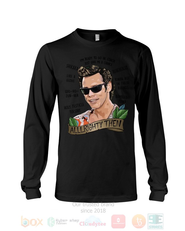 Alrighty Then Ace Ventura Hoodie, Shirt word1