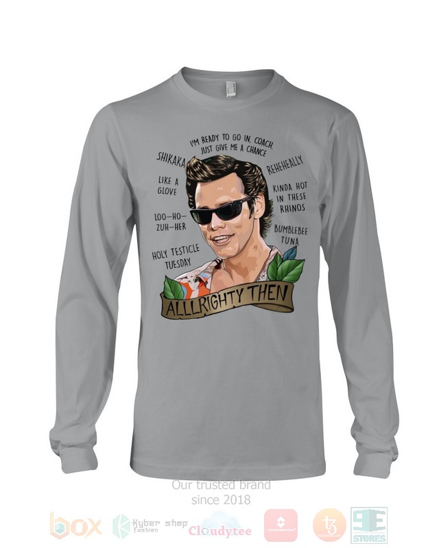 Alrighty Then Ace Ventura Hoodie, Shirt word1