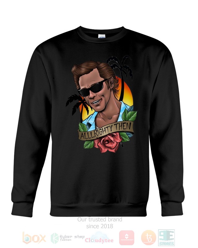 Alrighty Then Ace Ventura Rose Hoodie, Shirt word2