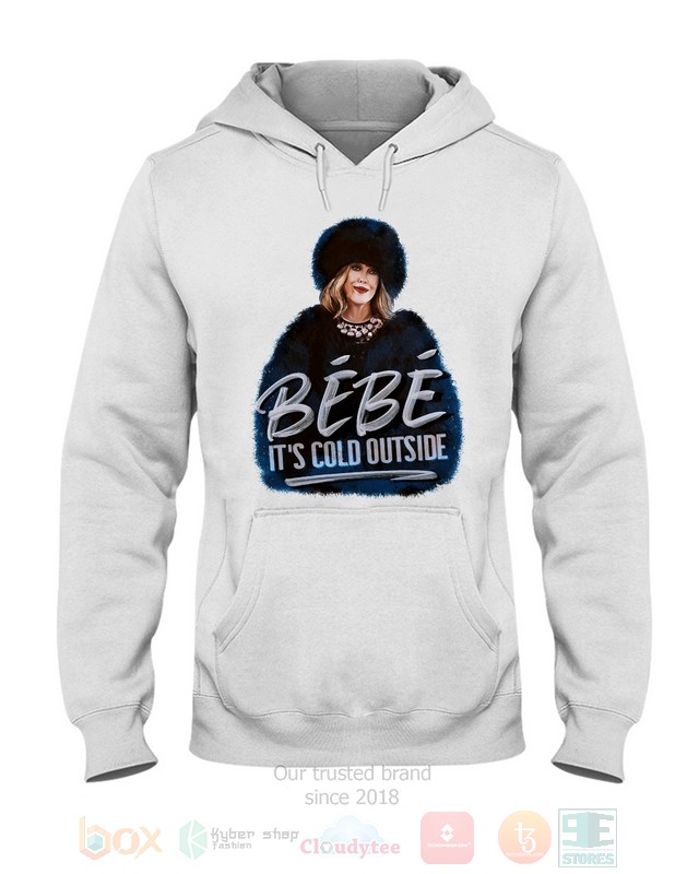 Bebe, It's Cold Outside Schitt's Creek Hoodie, Shirt word3