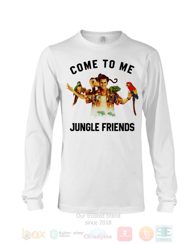 Come To Me Jungle Friends Ace Ventura Hoodie, Shirt word1