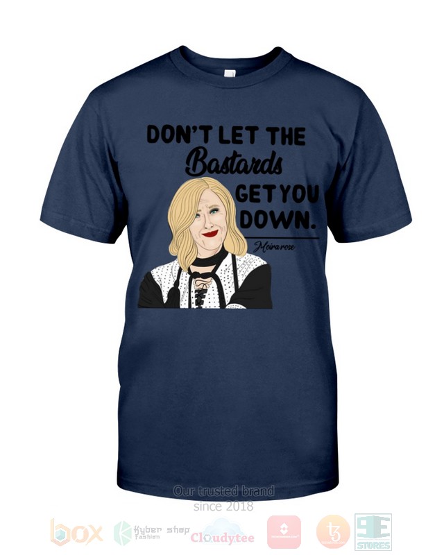 Don't Let The Bastards Get You Down Schitt's Creek Hoodie, Shirt word1