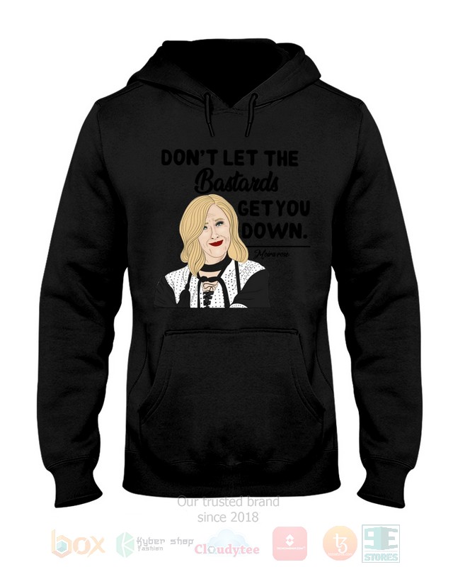 Don't Let The Bastards Get You Down Schitt's Creek Hoodie, Shirt word1